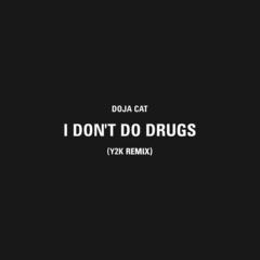 I Don't Do Drugs