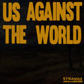 Us Against the World
