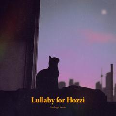 Lullaby for Hozzi