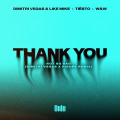 Thank You Dimitri Vegas x Piero Pirupa Remix]