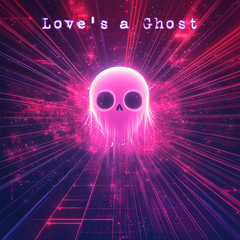 Love's a Ghost