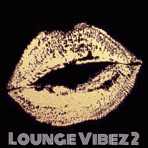 Lounge Vibez 2 - By @flipdaplug