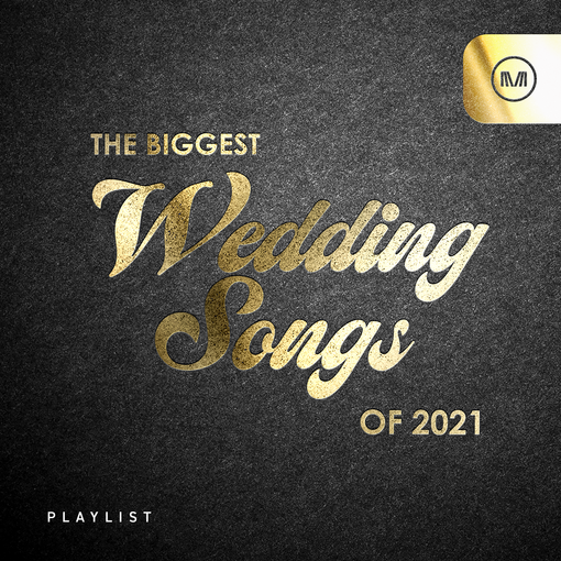 Biggest Wedding Songs for 2021