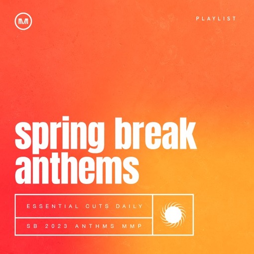 Spring Break Anthems