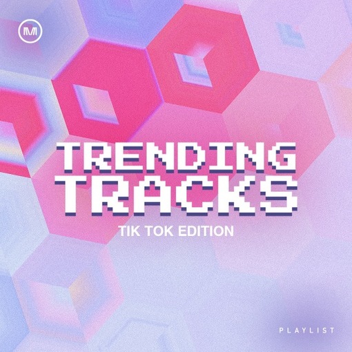 Trending Tracks Tik Tok Edition