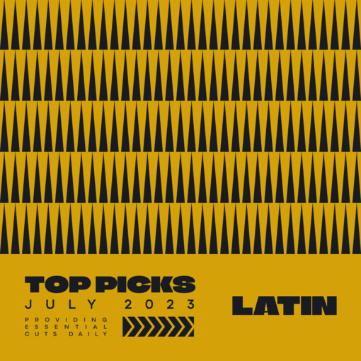 Latin Top Picks of July