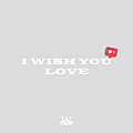 I Wish You Love