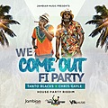 We Come Out Fi Party