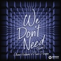 We Don't Need