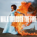 Walk Through The Fire