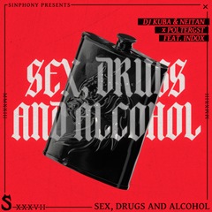 Sex, Drugs & Alcohol