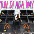 Tun Di Ada Way