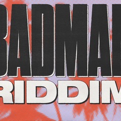 Badman Riddim