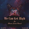 We Can Get High
