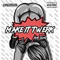 Make It Twerk