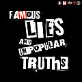 Famous Lies And Unpopular Truths